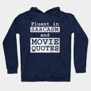 Fluent in Sarcasm and Movie Quotes Hoodie